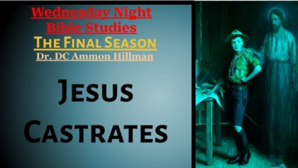 Bible Study – S7E2 – Jesus Makes Eunuchs