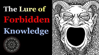 Forbidden Knowledge & The Dark Arts: What You Should Be Afraid Of