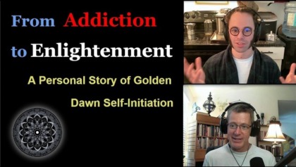 From Addiction To Enlightenment: A Personal Story Of Golden Dawn Self Initiation