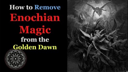 How To Remove Enochian Magic From The Golden Dawn