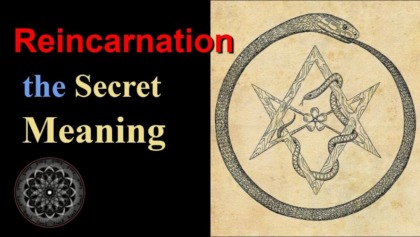 Reincarnation: The Secret Meaning
