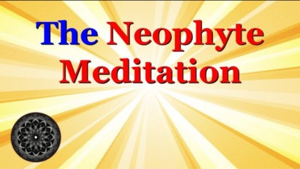 What’s Up With The Neophyte Meditation?